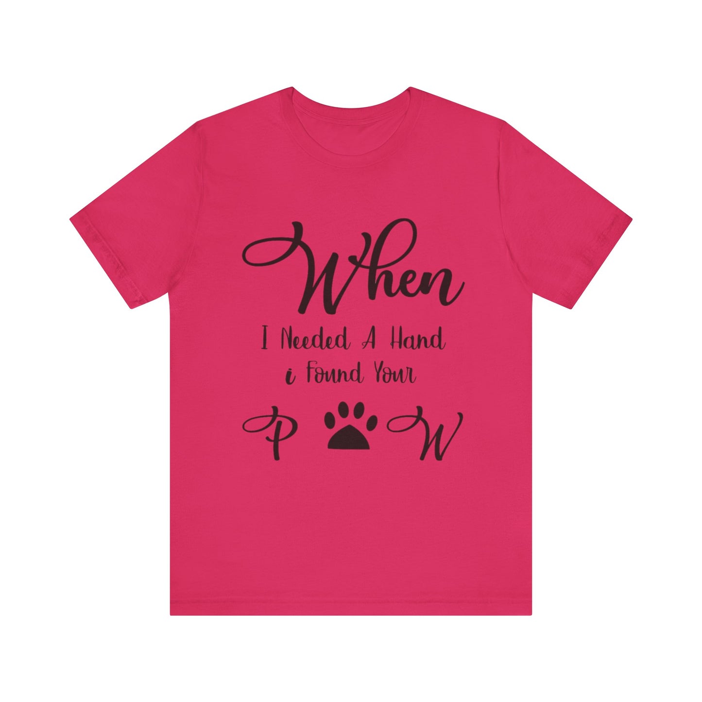 When I Needed a Hand I Found Your Paw Unisex Jersey Tee