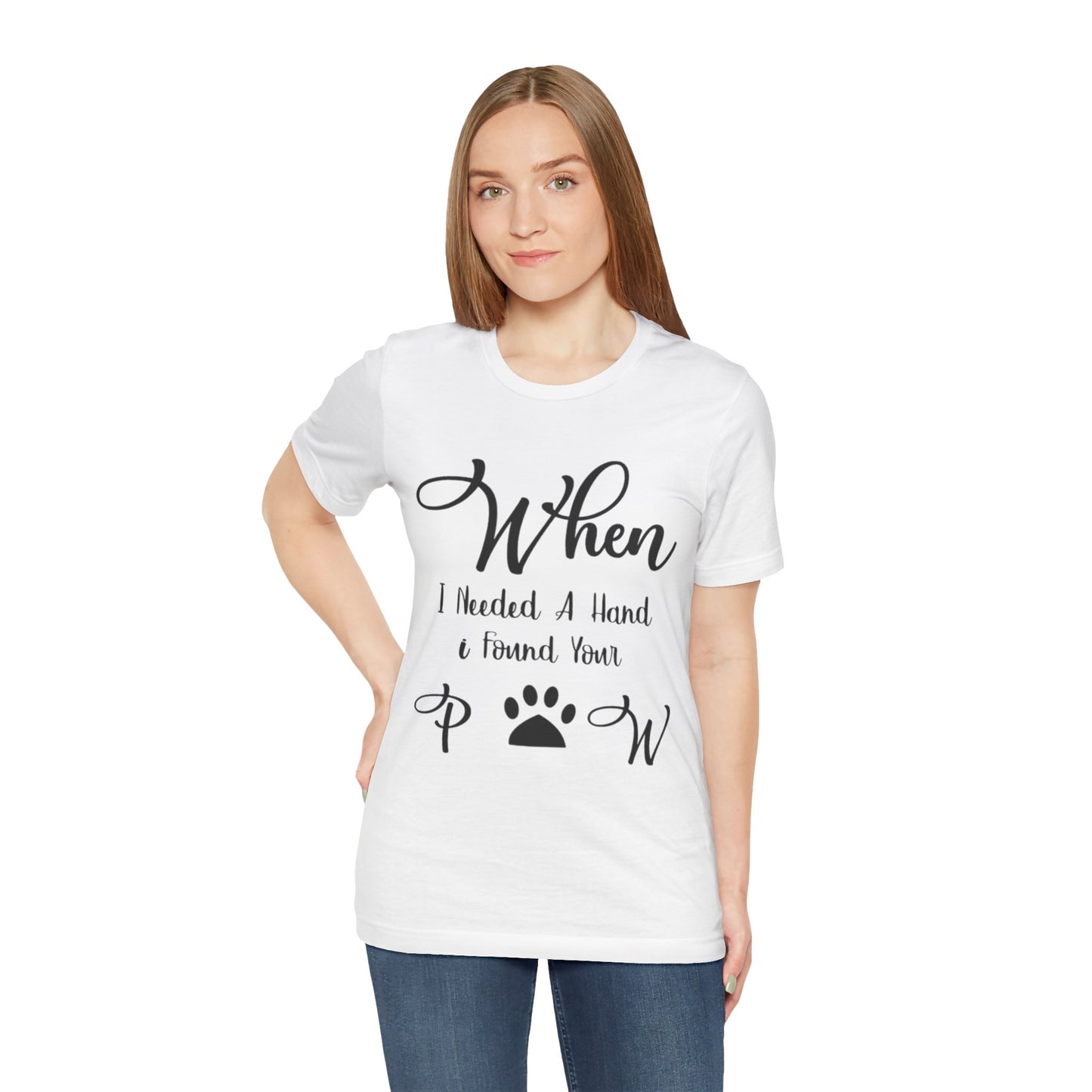 When I Needed a Hand I Found Your Paw Unisex Jersey Tee