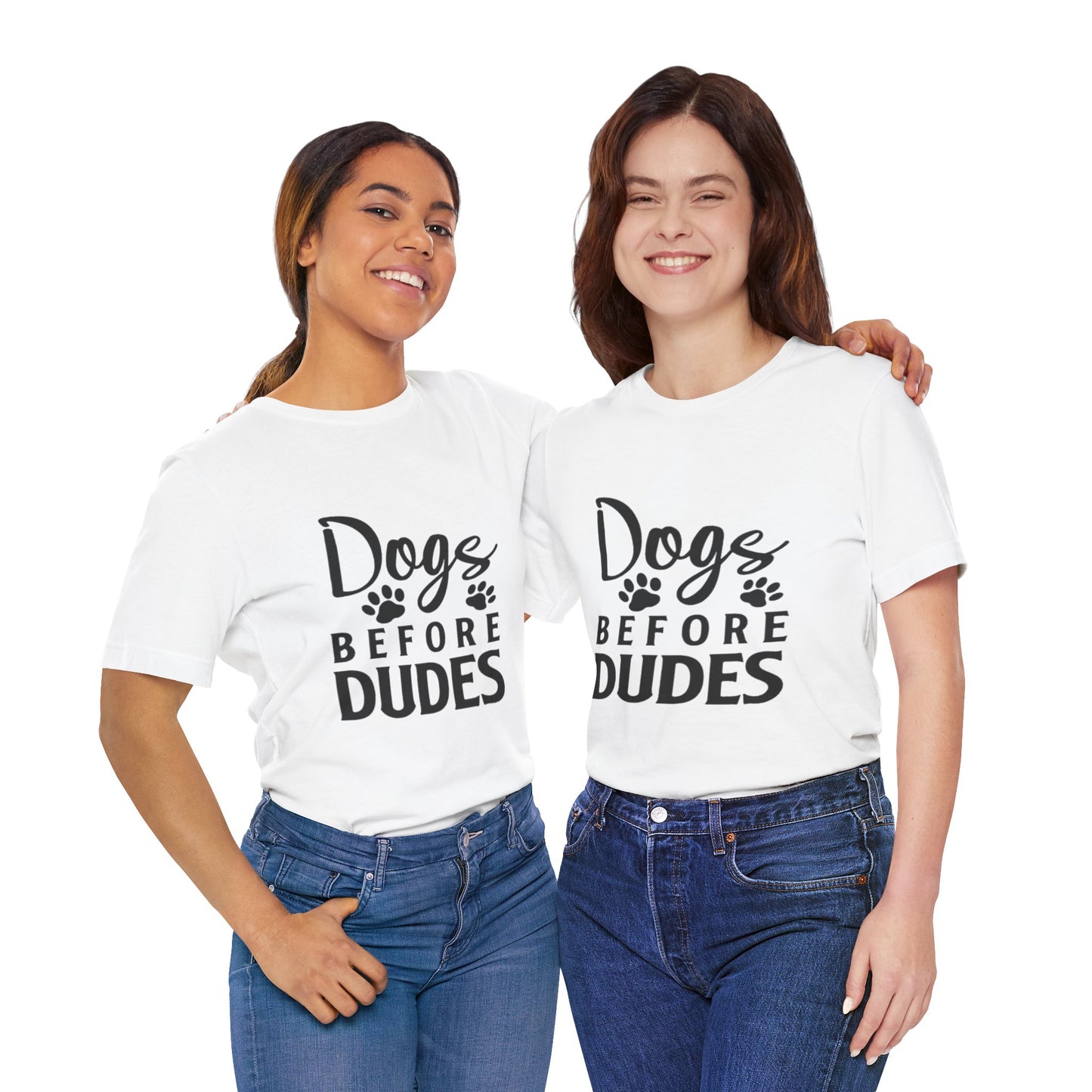 Dogs Before Dudes T-Shirt - Fun Unisex Tee for Dog Lovers
