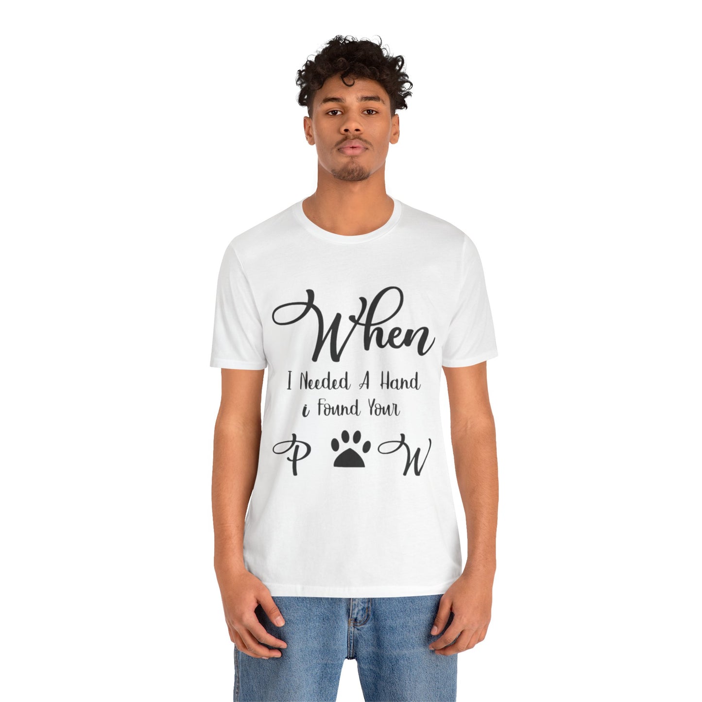 When I Needed a Hand I Found Your Paw Unisex Jersey Tee