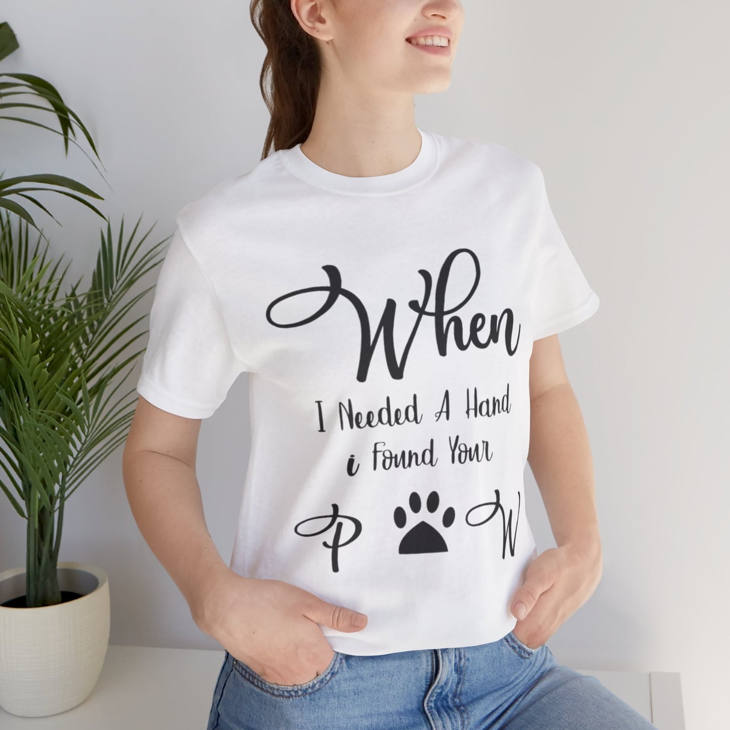 When I Needed a Hand I Found Your Paw Unisex Jersey Tee