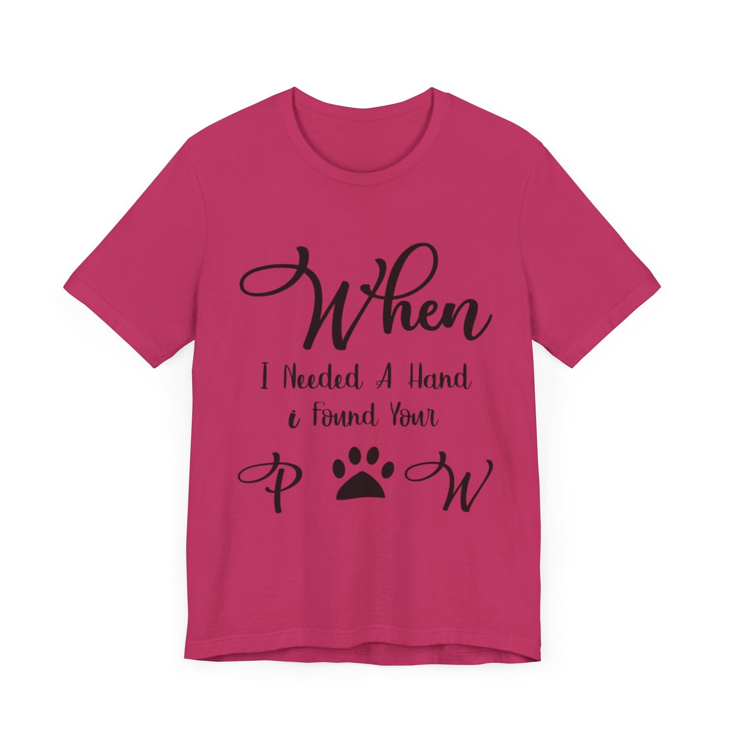 When I Needed a Hand I Found Your Paw Unisex Jersey Tee