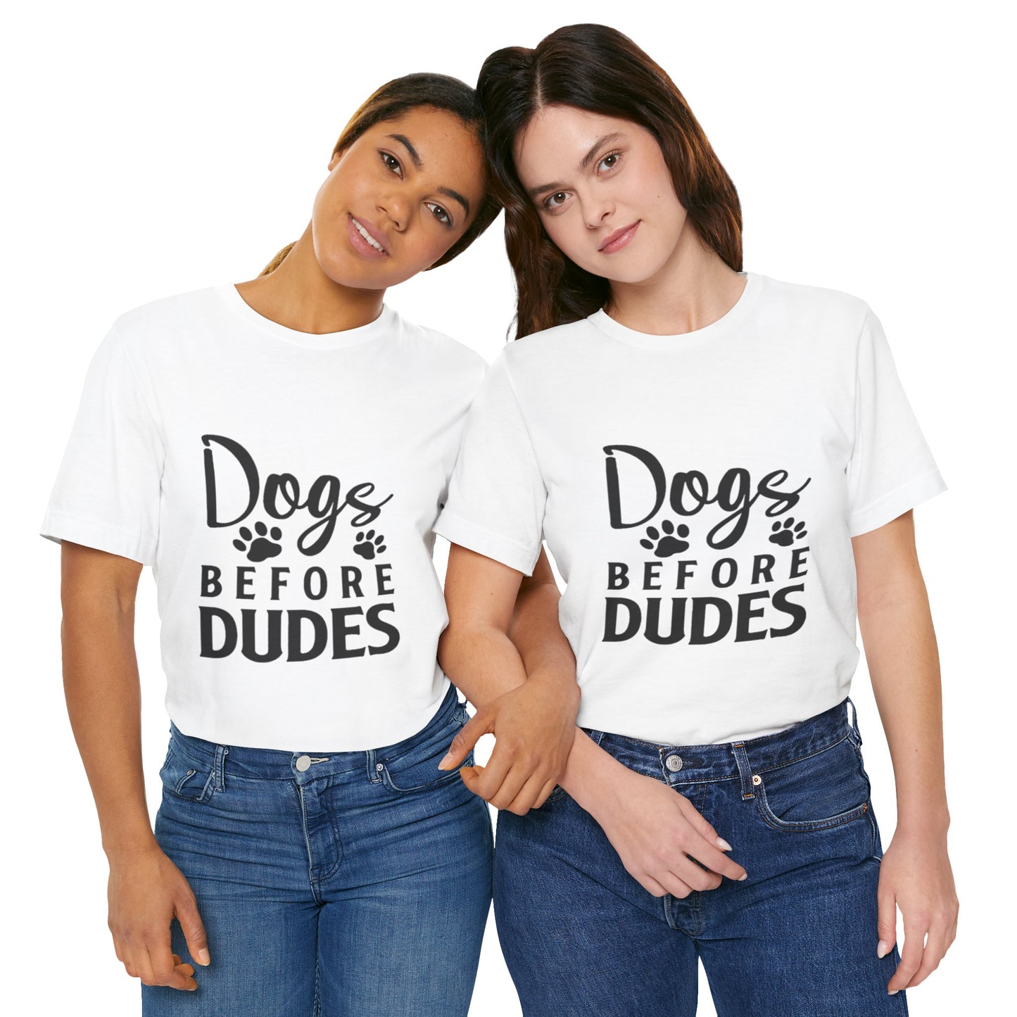 Dogs Before Dudes T-Shirt - Fun Unisex Tee for Dog Lovers