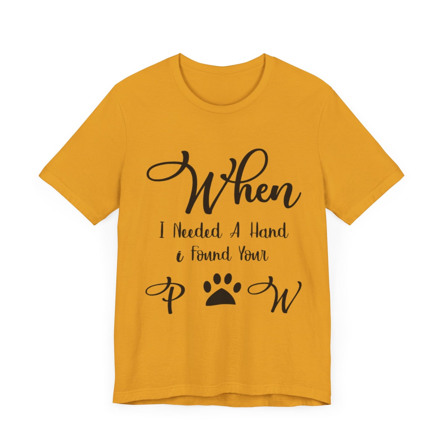 When I Needed a Hand I Found Your Paw Unisex Jersey Tee