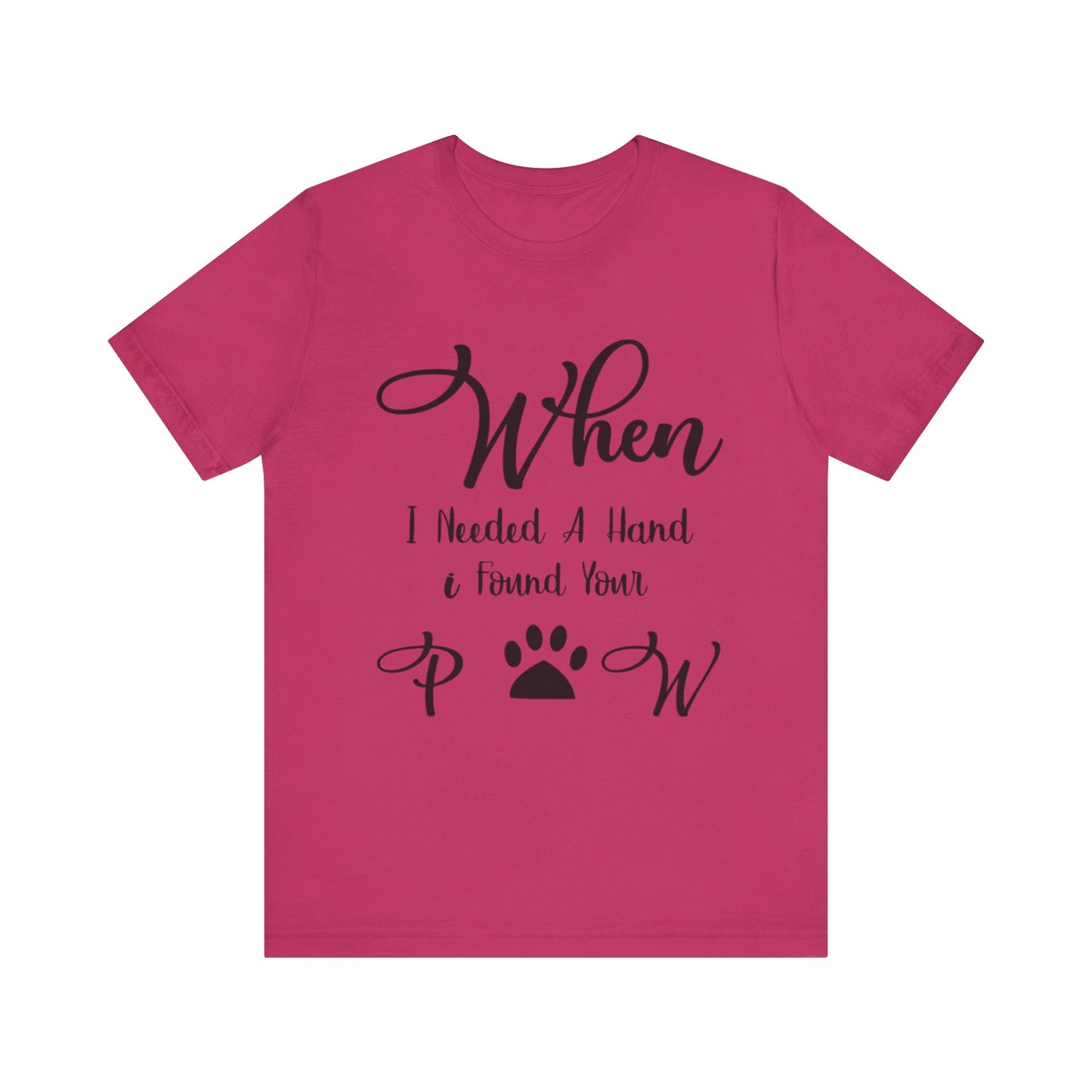 When I Needed a Hand I Found Your Paw Unisex Jersey Tee