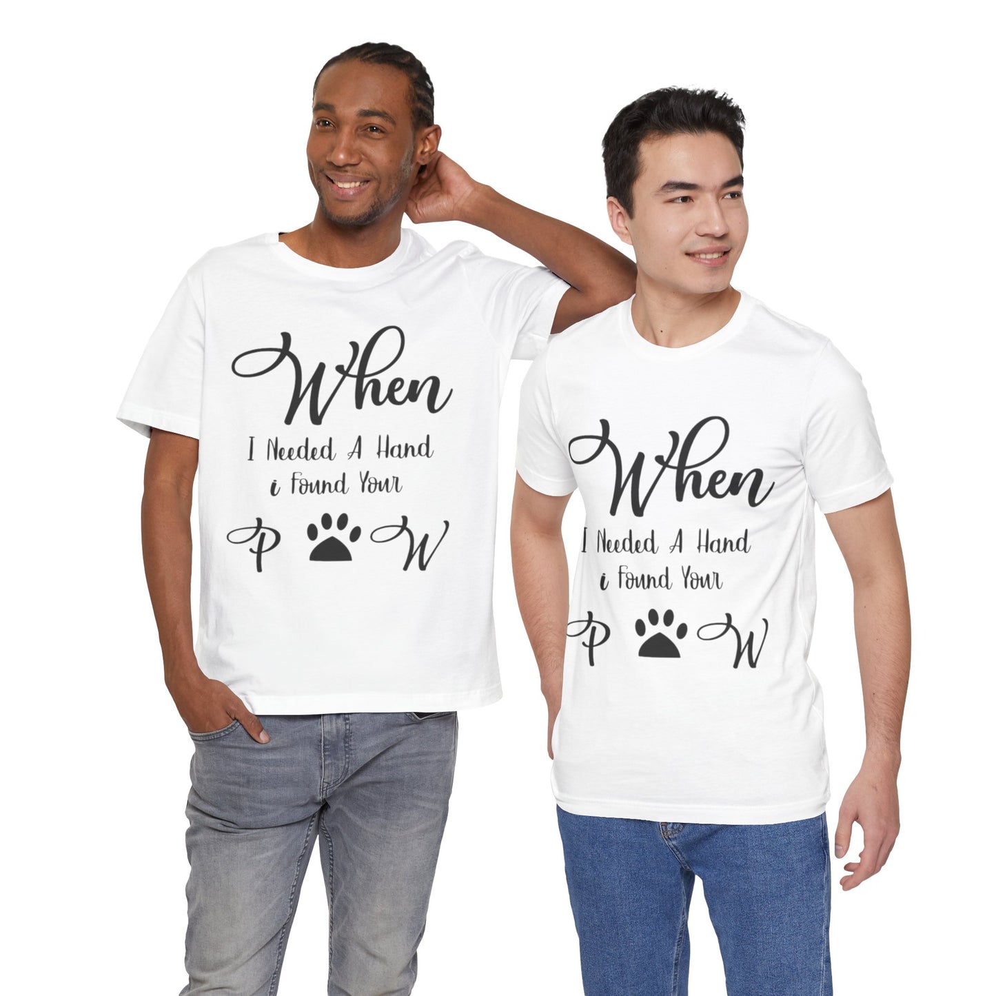 When I Needed a Hand I Found Your Paw Unisex Jersey Tee